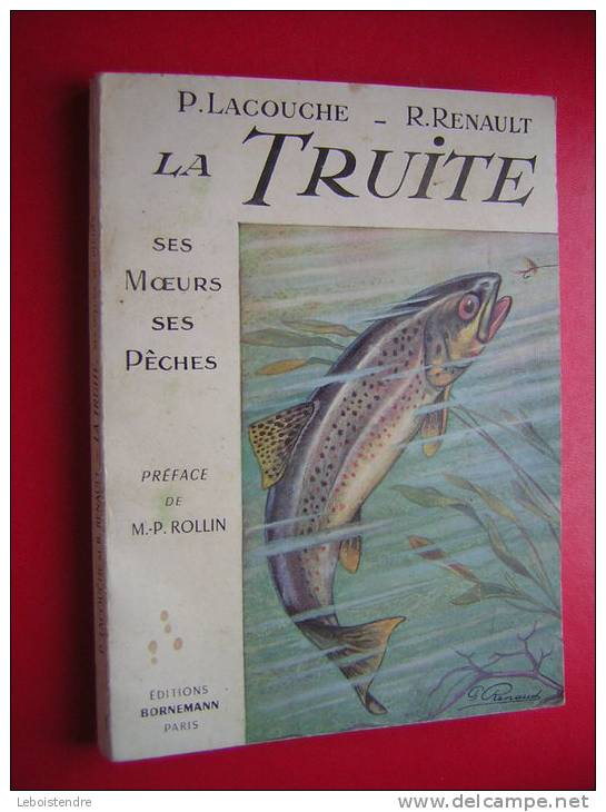 P.LACOUCHE-R.RENAULT-1967 EO -LA TRUITE-SES MOEURS SES PÊCHES-PREFACE DE M.-P.ROLLIN-EDITIONS BORNEMANN - Caza/Pezca