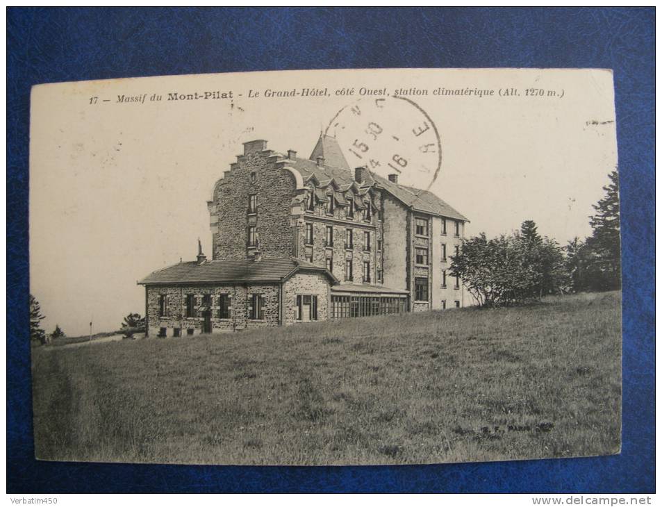 CPA....MASSIF DU MONT PILAT..LE GRAND HOTEL  STATION CLIMATIQUE..1916....RECTO VERSO - Mont Pilat