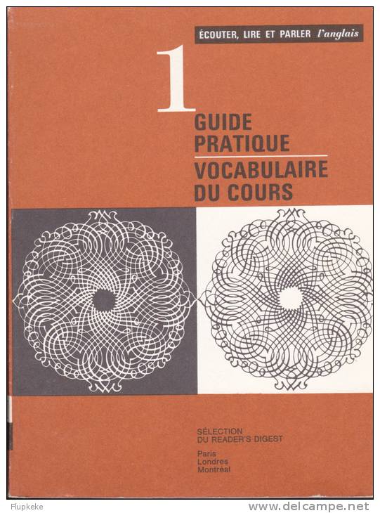 Écouter Lire Et Parler L´Anglais 1 Guide Pratique Vocabulaire Du Cours Sélection Du Reader´s Digest 1973 - Diccionarios