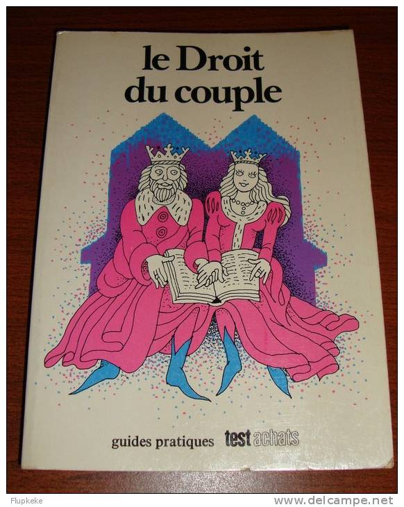 Guides Pratiques Test Achats 13 Le Droit Du Couple 1978 - Recht