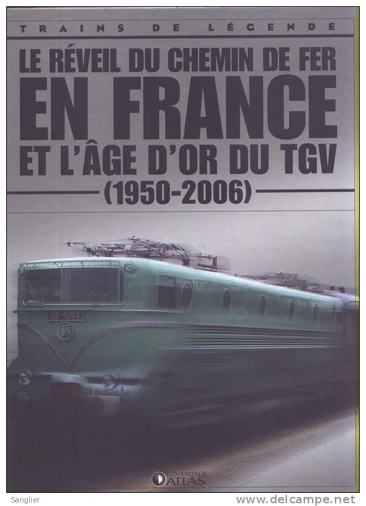 LE REVEIL DU CHEMIN DE FER EN FRANCE ET L'AGE D'OR DU TGV ( 1950-2006) - Railway & Tramway