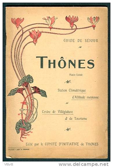 THONES : Ancien Guide De Séjour, 32 Pages Plus 10 Pages De Pub, Nombreuses Photos D´époque, Carte Des Routes... - Rhône-Alpes