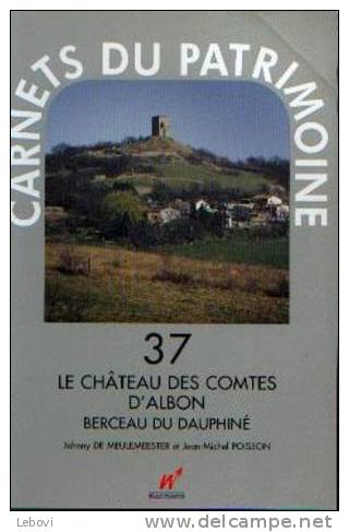 "Le Château Des Comtes D´ALBON, Berceau Du DAUPHINE" DE MEULEMEESTER, J. & POISSON, J-M. Namur 2004 - Rhône-Alpes