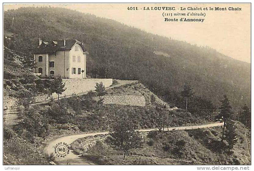 Ardeche - Ref 336- La Louvesc - Le Chalet Et Le Mont Chaix - Route D Annonay   - Carte Bon Etat - - La Louvesc