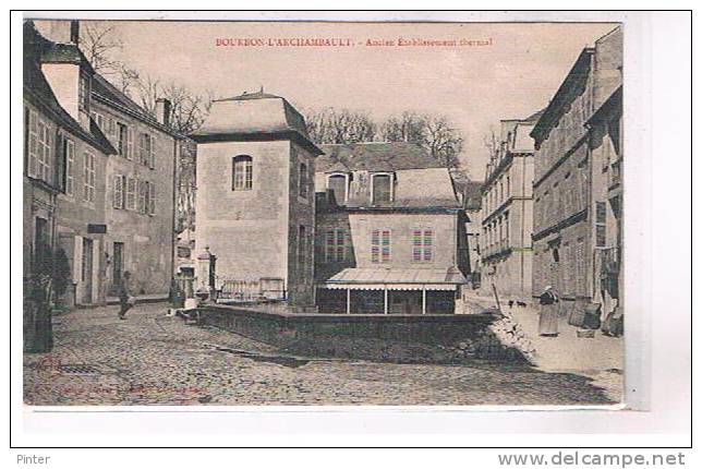 BOURBON L´ARCHAMBAULT - Ancien établissement Thermal - Bourbon L'Archambault