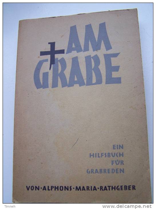 AM GRABE EIN HILFSBUCH FÜR GRABREDEN - ALPHONS MARIA RATHGEBER - 1950 ECHTER Verlag - Christendom