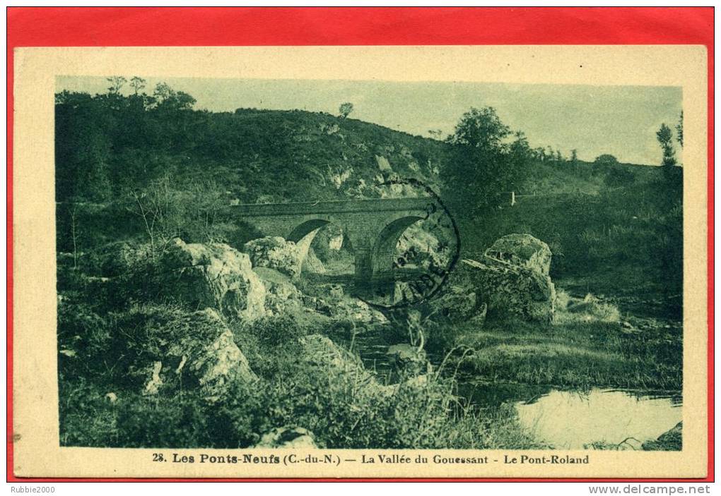 LES PONTS NEUFS 1927 COMMUNE DE MORIEUX LA VALLEE DU GOUESSANT LE PONT ROLAND CARTE EN TRES BON ETAT - Morieux