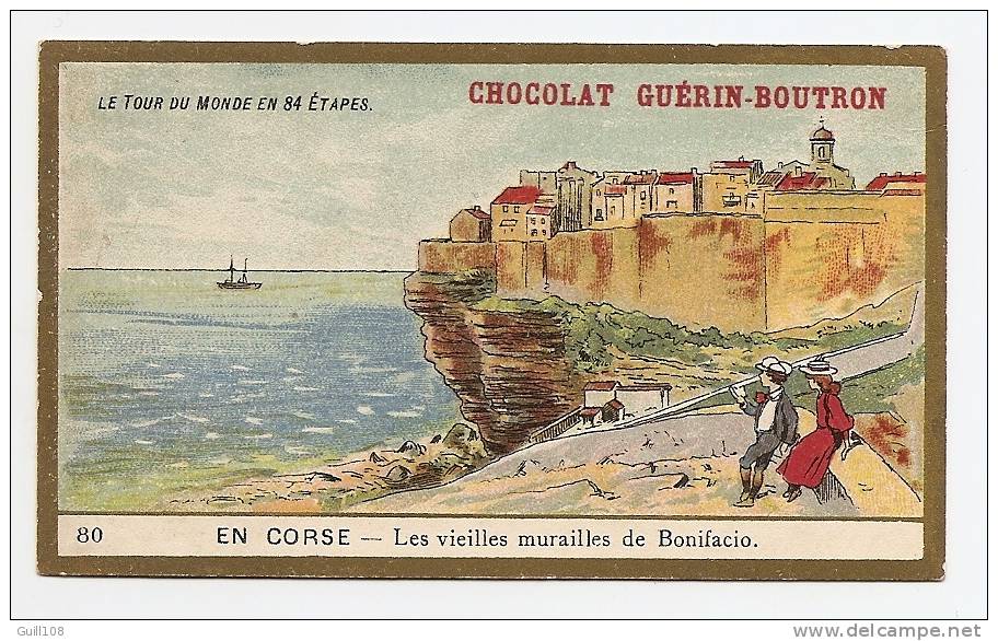 Chromo Bordure Dorée Chocolat Guérin Boutron Tour Monde N° 80 Corse Vieilles Murailles Bonifacio A4-28 - Guerin Boutron