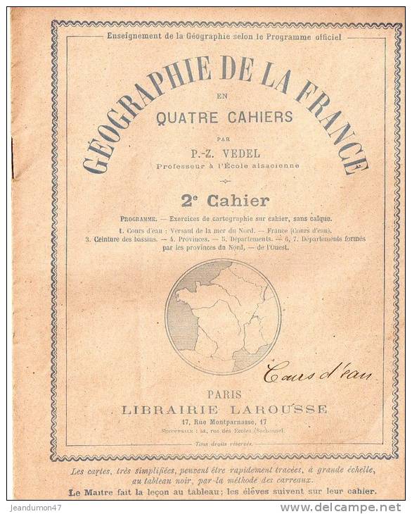 GEOGRAPHIE DE LA FRANCE EN QUATRE CAHIERS PAR P-Z VEDEL PROFESSEUR A L´ECOLE ALSACIENNE. 2eme CAHIER - Géographie