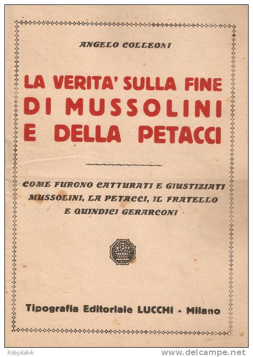 Angelo Colleoni : LA VERITA' SULLA FINE DI MUSSOLI E DELLA PETACCI - Italian