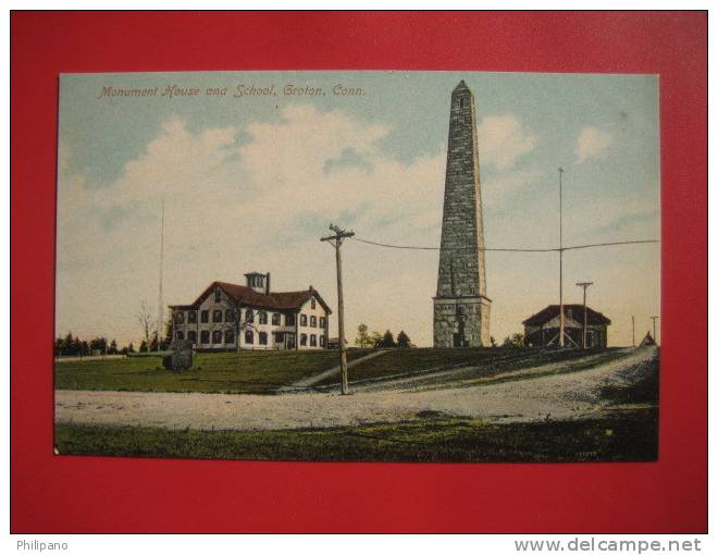 Groton Ct  Monument House & School Ca 1910            --  ======= Ref 266 - Autres & Non Classés