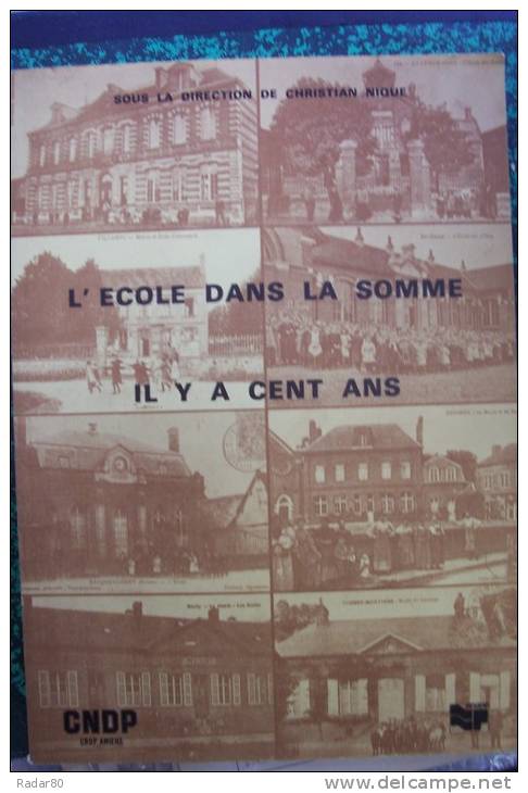 L'école Dans La Somme Il Y A Cent Ans.cndp.sous La Direction De Christian Nique .153 Pages.1982. - Picardie - Nord-Pas-de-Calais