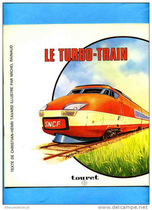 Le Turbo-train"S.N.C.F"SEGUIN"aèrodynamisme"Le E.T.G"Le R.T.G"Le T.G.V"turbomoteur"TOURET"décalcomanies"RAINAUD - Spoorwegen En Trams