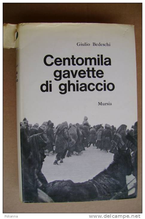 PEA/17 Bedeschi CENTOMILA GAVETTE DI GHIACCIO Mursia 1973/ALPINI DIVISIONE JULIA - Italiaans