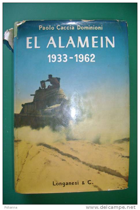 PEA/32 P.Caccia Dominioni EL ALAMEIN 1933-1962 Longanesi 1963/MILITARE - Italian