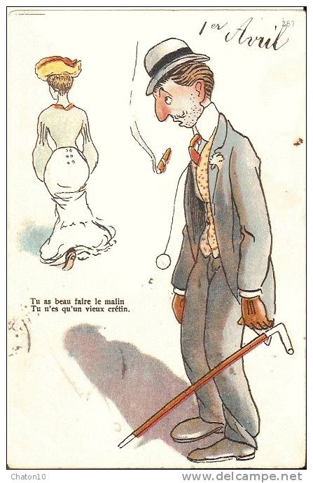 1er AVRIL - Carte Humoristique "Tu As Beau Faire Le Malin, Tu N'es Qu'un Vieux Crétin" ( Carte Bon état) - Ante 1900