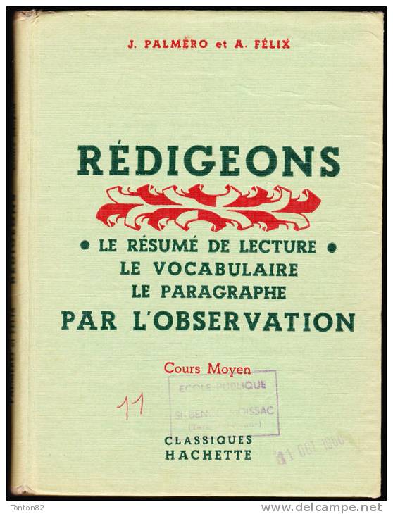 J. Palmero Et A. Félix - " Rédigeons " - Lecture / Vocabulaire - Classiques Hachette - ( 1958 ) . - 6-12 Anni