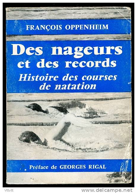 Sport : "Des Nageurs Et Des Records, Histoire Des Courses De Natation" (1961) De François Oppenheim, La Table Ronde - Sport