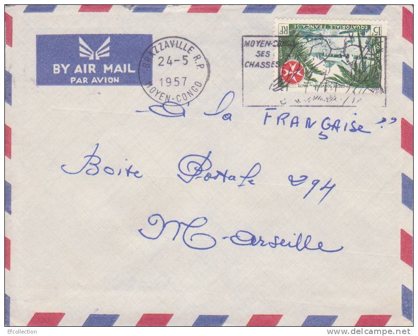 AEF,Congo,Brazzaville Le 24/05/1957 > France,lettre,Colonies,or Dre Souverain De Malte Et Lutte Contre La Lépre,15f N°23 - Briefe U. Dokumente