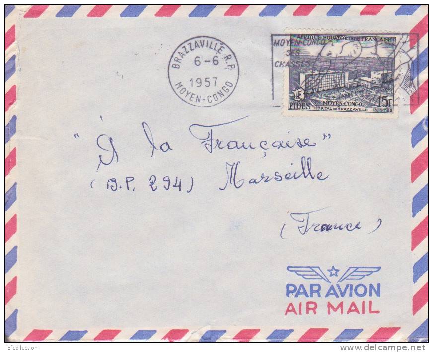 AEF,Congo,Brazzaville Le 06/06/1957 > France,lettre,Colonies,ho Pital De Brazzaville,15f N°234 - Covers & Documents