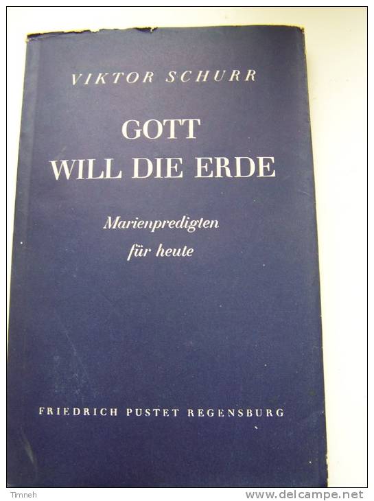 GOTT WILL DIE ERDE - VKTOR SCHURR - Marienpredigten Für Heute - 1951 Friedrich PUSTET - - Christendom