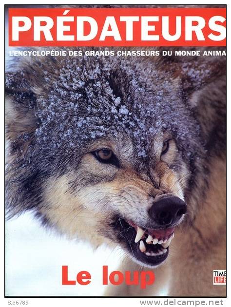 Prédateurs  LE LOUP  L´Encyclopédie Des Grands Chasseurs Du Monde Animal  Animaux - Animaux