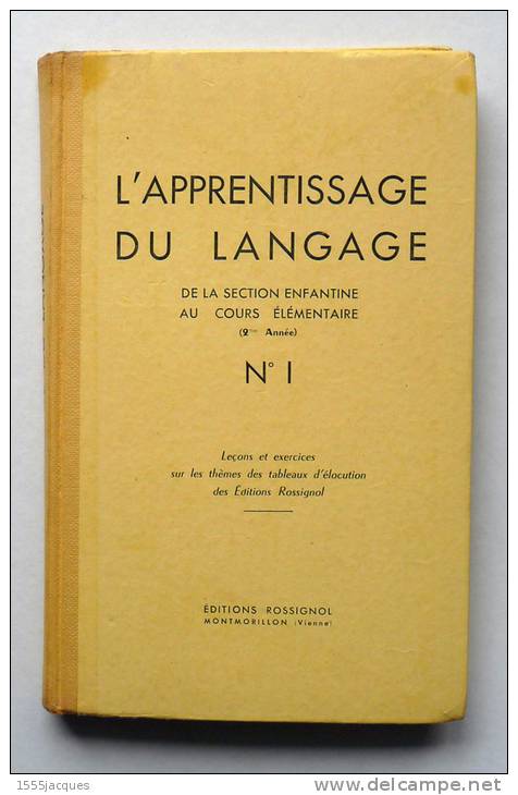 L'APPRENTISSAGE DU LANGAGE DE LA SECTION ENFANTINE AU COURS ÉLÉMENTAIRE - ÉDITIONS ROSSIGNOL 1959 - VOIR PHOTOS - 6-12 Years Old