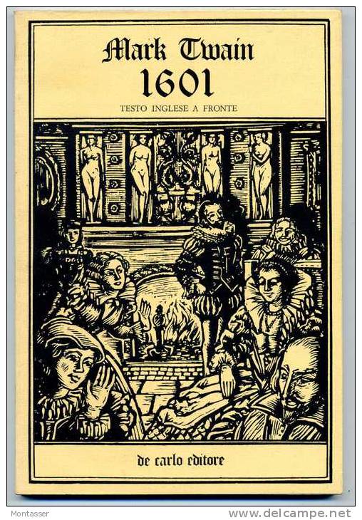 MARK TWAIN. "1601.Conversatione Com'era In Uso.......al Tempo Dei Tudor".1°Ed.DE CARLO 1978 - Novelle, Racconti