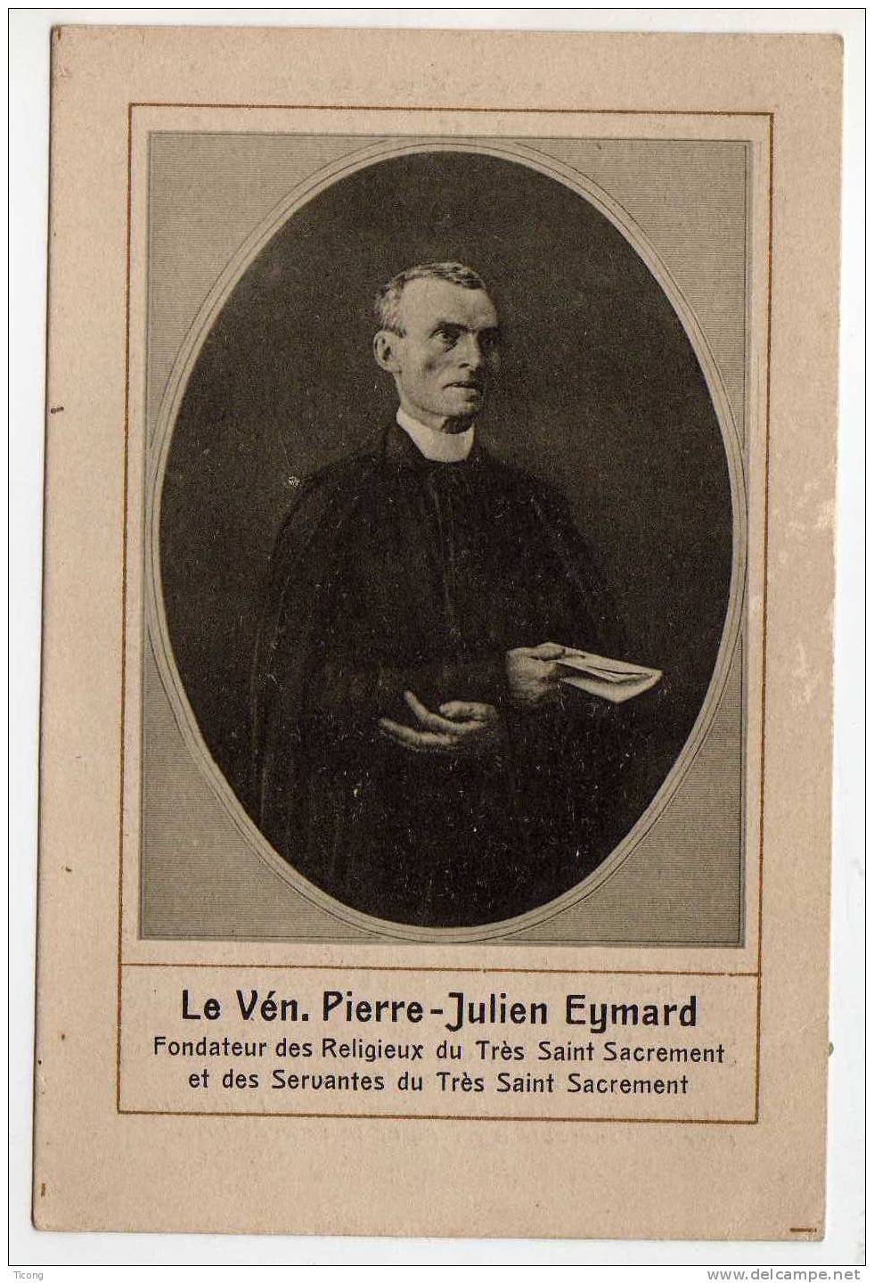 IMAGE PIEUSE - LE VENERABLE PIERRE JULIEN EYMARD 1811 - 1868 - Images Religieuses