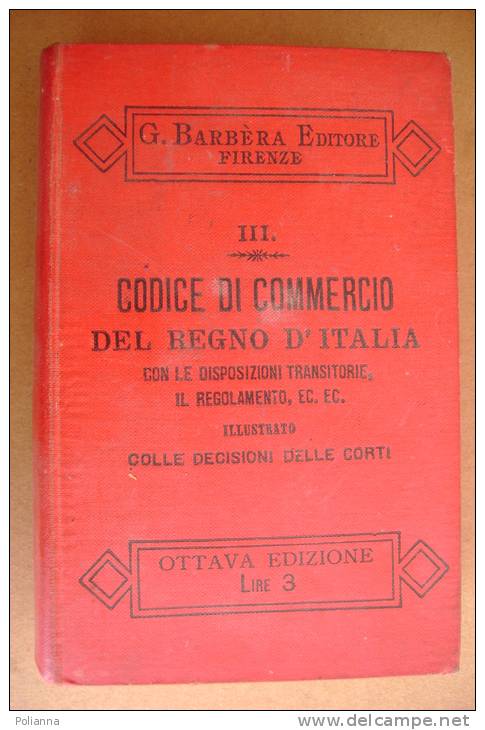 PAT/41 CODICE DI COMMERCIO Del Regno D´Italia Barbera Ed.1912 - Recht Und Wirtschaft