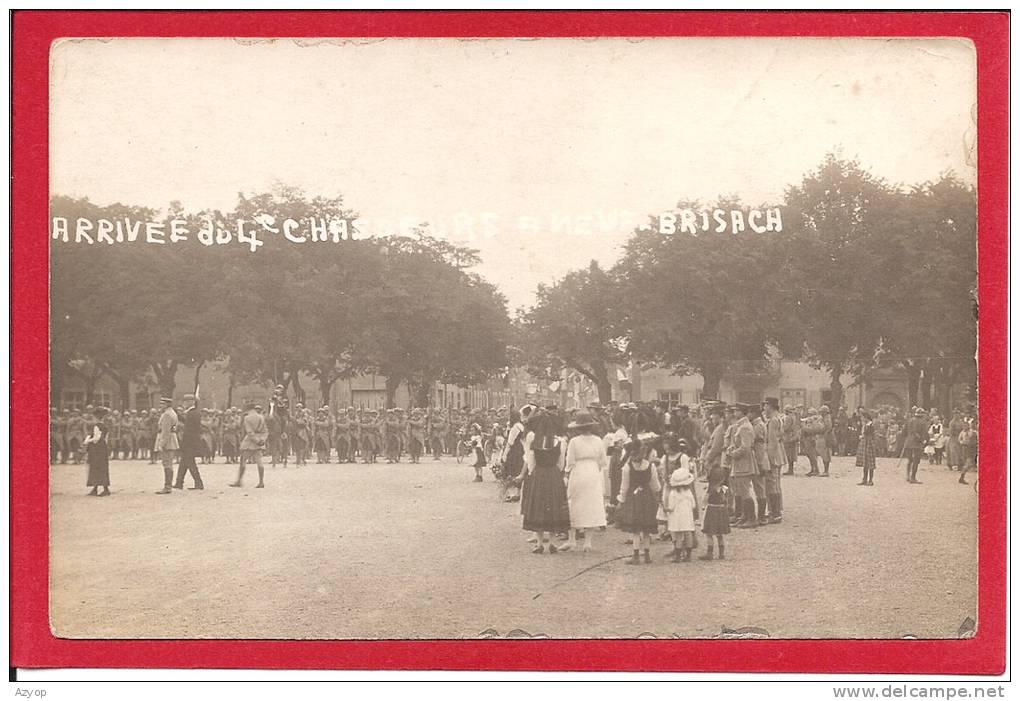 68 - NEUF BRISACH - CARTE PHOTO - Arrivée Du 4 ème Chasseurs - Militairres Français - Neuf Brisach