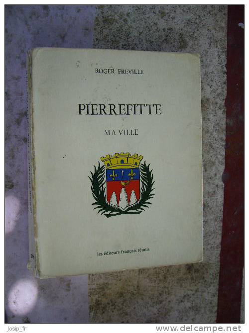 PIERREFITTE Ma Ville (Roger Freville 1976) - Ile-de-France