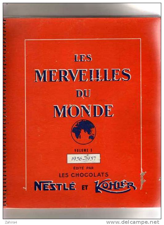 NESTLE Et  KOHLER  - Les Merveilles Du Monde - Volume 3 - Edité Par Les Chocolats - Pas Complet En Images - Albums & Catalogues