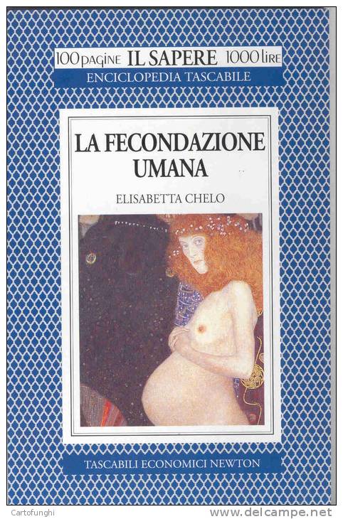 S LA FECONDAZIONE UMANA / ELISABETTA CHELO  GINECOLOGIA . STERILITA - Medicina, Psicologia