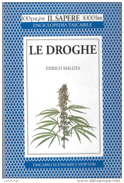 S LE DROGHE / ENRICO MALIZIA  - TOSSICOLOGIA TOSSICODIPENDENZA - Medecine, Psychology