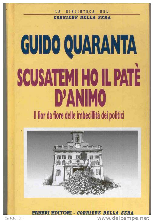 S  SCUSATEMI HO IL PATE D'ANIMO / GUIDO QUARANTA  UOMINI POLITICI ITALIANI ; UMORISMO STORIA D'ITALIA. 1980-1989 - Société, Politique, économie