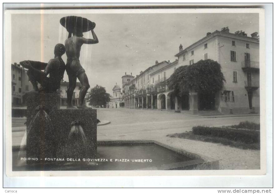 CPA POIRINO FONTANA DELLA GIOVINEZZA Y PIAZZA UMBERTO EN 1952 ! - Altri & Non Classificati