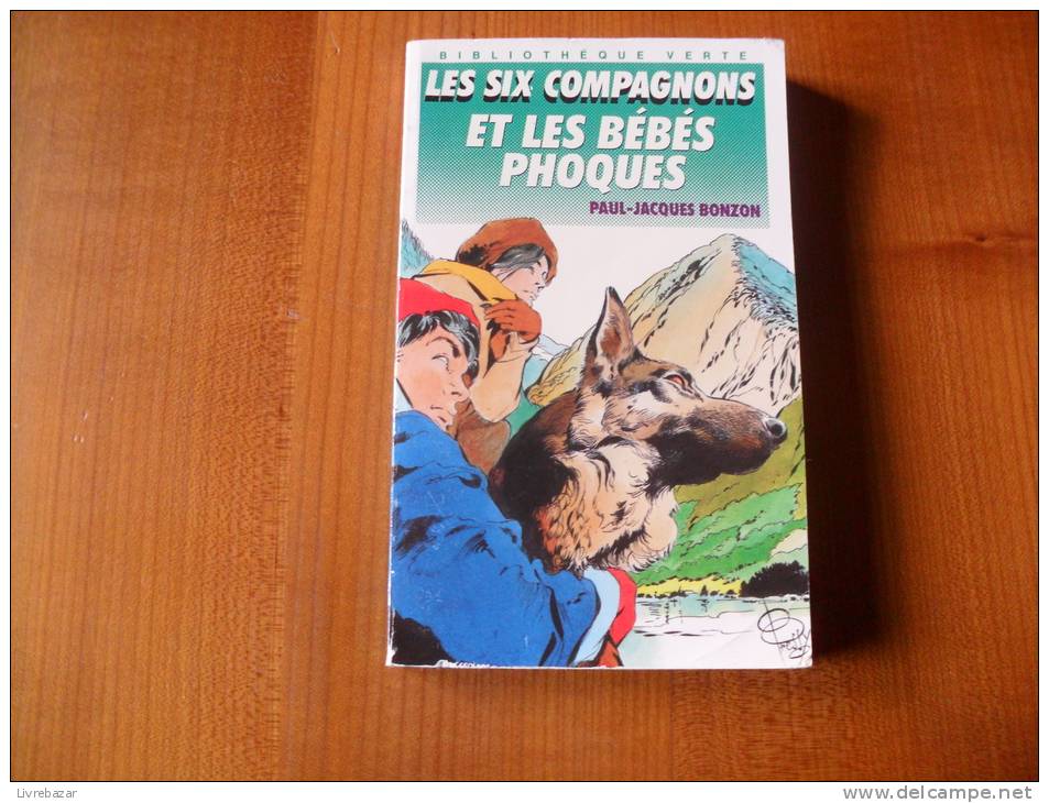 LES SIX  COMPAGNONS Et Les BEBES PHOQUES Bonzon COUVERTURES SOUPLES - Bibliothèque Verte