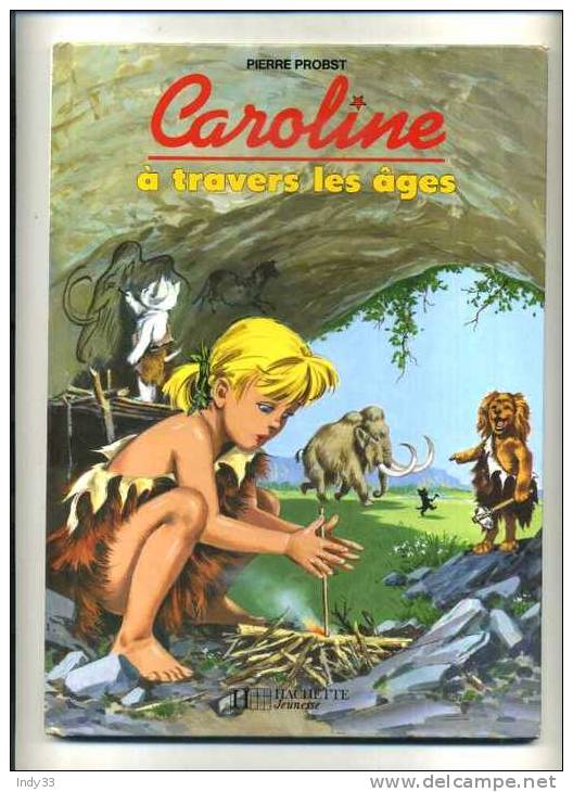 -  CAROLINE A TRAVERS LES AGES . HACHETTE JEUNESSE 1991 - Hachette