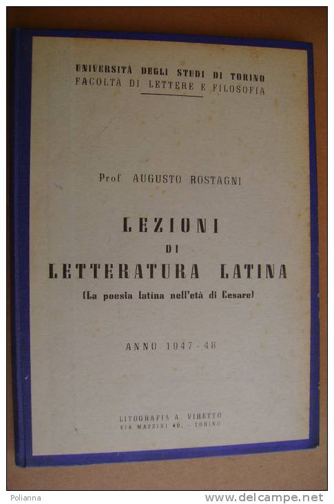 PAU/65 Facoltà Di Lettere E Filosofia - Università Di Torino - Rostagni LEZIONI DI LETTERATURA LATINA 1948 - Klassiekers