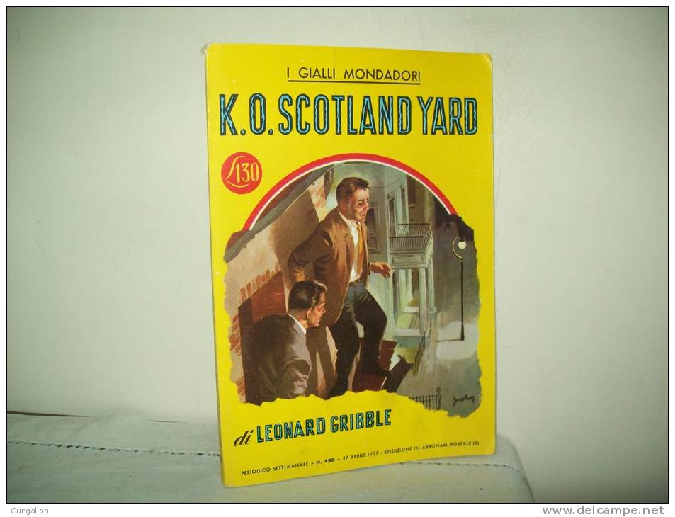 I Gialli Mondadori(Mondadori 1957)  N. 430  "K.O. Scotland Yard" Di Leonard Gribble - Gialli, Polizieschi E Thriller