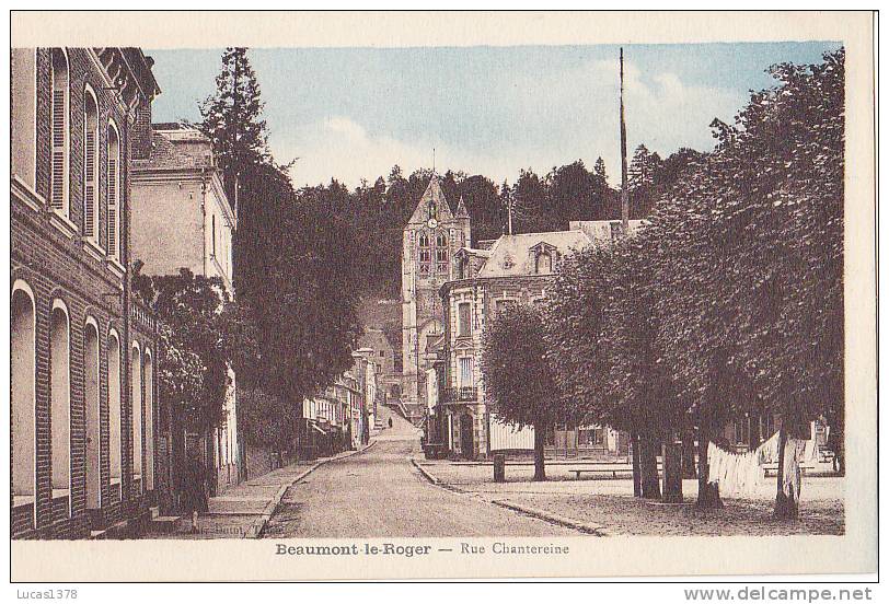 27 / BEAUMONT LE ROGER / RUE CHANTEREINE - Beaumont-le-Roger