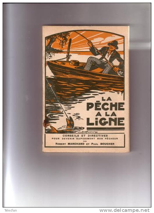 LA PECHE A LA LIGNE CONSEILS ET DIRECTIVES DE ROBERT MARCHAND ET PAUL BOUCHER BELLES ILLUSTRATIONS 1924 - Caza/Pezca