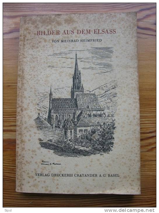 Bilder Aus Dem Elsass- Meinrad Heimfried  Orginal Zeichnungen C.A.Müller Verlag Cratander Basel 151 Pages - France