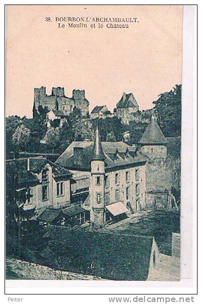 BOURBON L´ARCHAMBAULT - Le Moulin Et Le Château - Bourbon L'Archambault