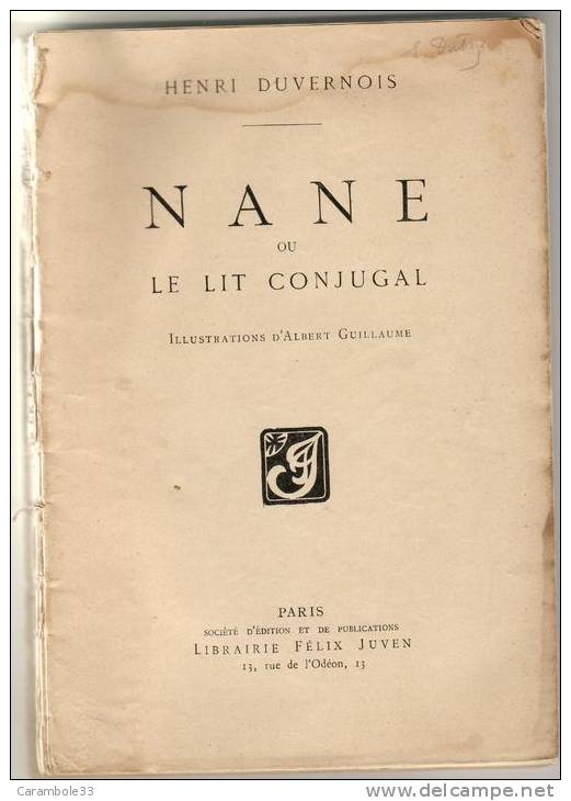 ROMAN "  NANE Ou Le Lit Conjugal "  HENRI DUVERNOIS Illustrations D´Albert GUILLAUME  Librairie FELIX JUVEN - 1900 - 1949