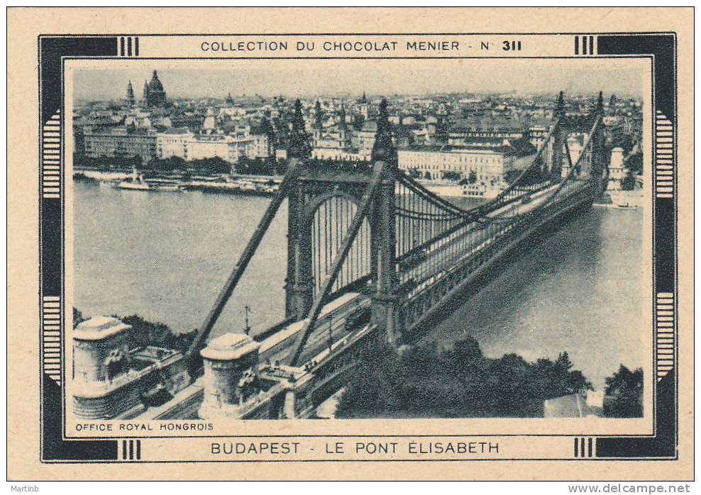 CHROMO  Image Chocolat MENIER  BUDAPEST  Le Pont Elisabeth   N° 311 - Menier