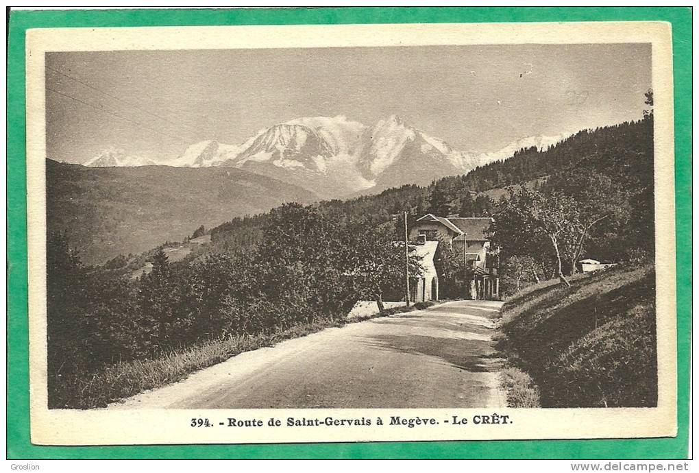 LE CRET  - ROUTE DE SAINT-GERVAIS A MEGEVE  N° 394 - Autres & Non Classés