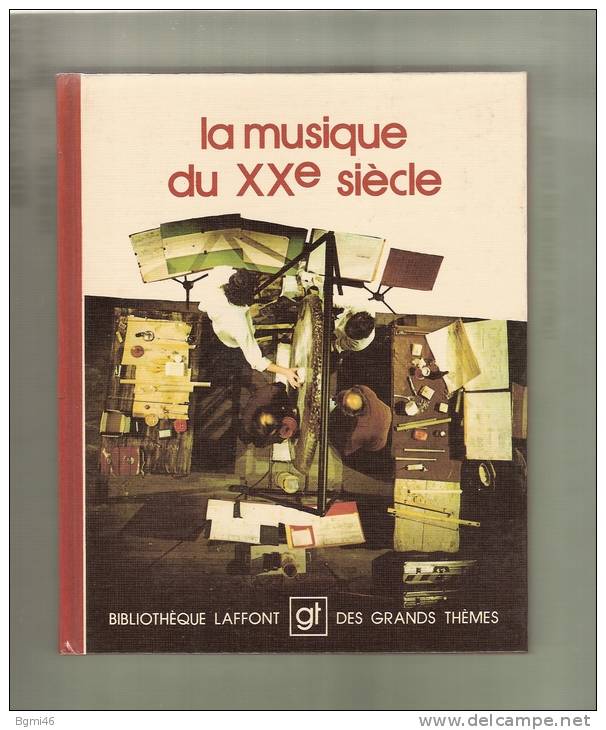 Bibliothèque  LAFFONT Des Grands Thèmes : N°22 -  La Musique Du XXème Siècle - Musik