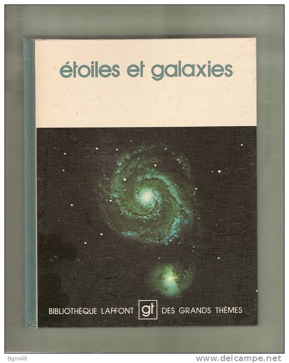 Bibliothèque  LAFFONT Des Grands Thèmes : N°18 -  Etoiles Et Galaxies - Astronomie